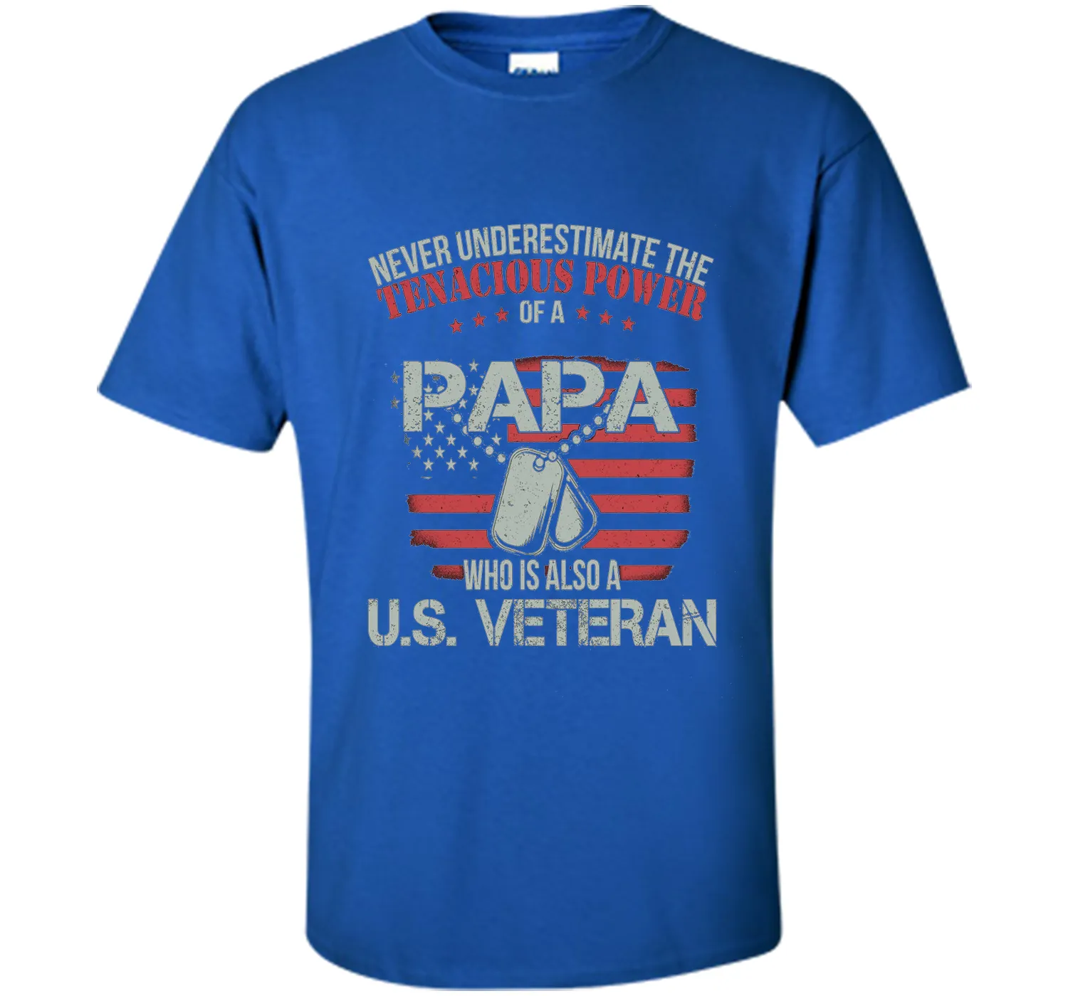 PAPA WHO IS ALSO A U.S. VETERAN T-shirt