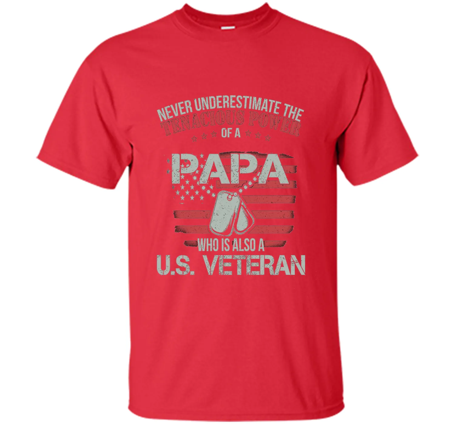 PAPA WHO IS ALSO A U.S. VETERAN T-shirt